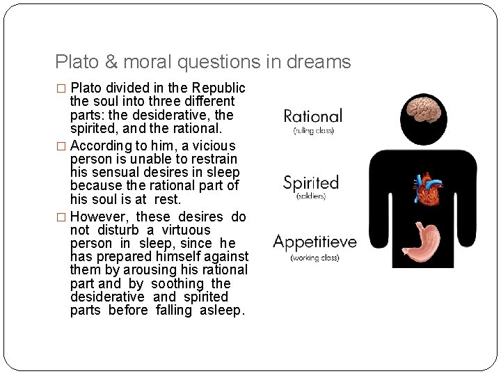 Plato & moral questions in dreams � Plato divided in the Republic the soul