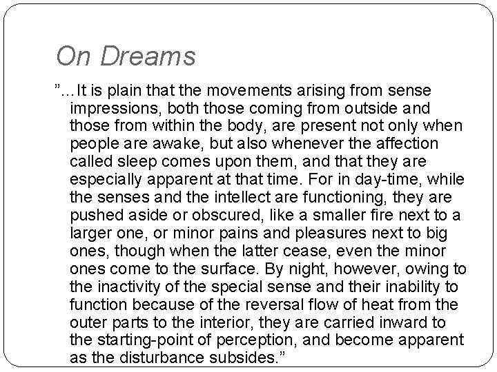 On Dreams ”…It is plain that the movements arising from sense impressions, both those