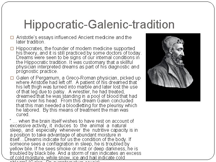 Hippocratic-Galenic-tradition � Aristotle’s essays influenced Ancient medicine and the later tradition. � Hippocrates, the