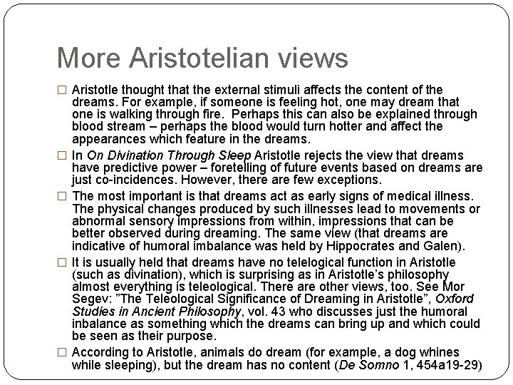 More Aristotelian views � Aristotle thought that the external stimuli affects the content of