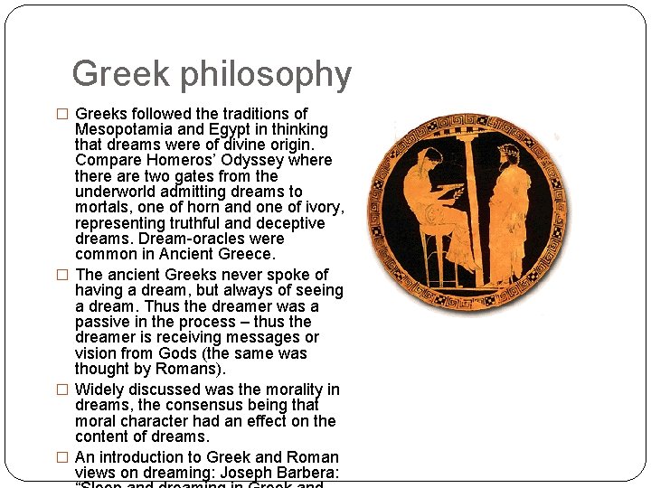Greek philosophy � Greeks followed the traditions of Mesopotamia and Egypt in thinking that