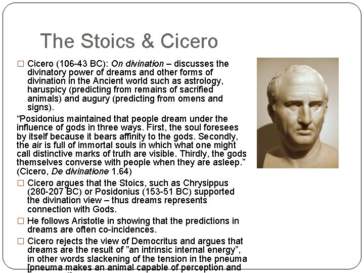 The Stoics & Cicero � Cicero (106 -43 BC): On divination – discusses the