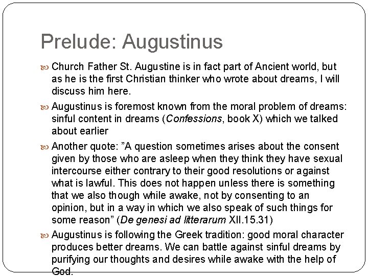Prelude: Augustinus Church Father St. Augustine is in fact part of Ancient world, but