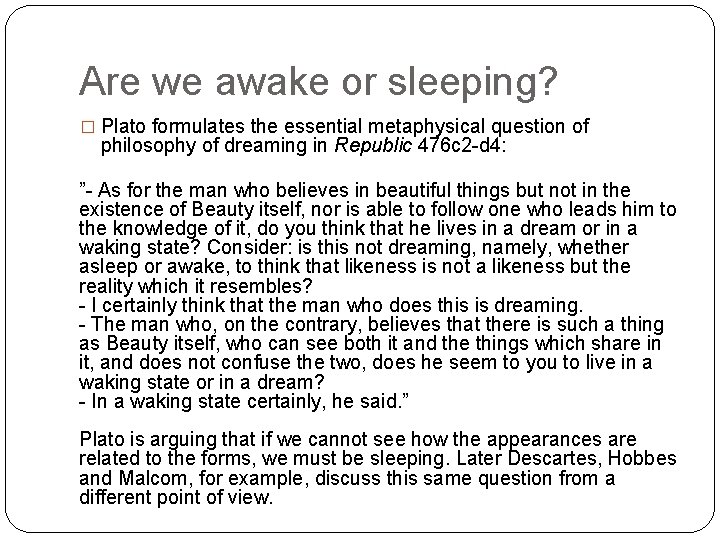 Are we awake or sleeping? � Plato formulates the essential metaphysical question of philosophy