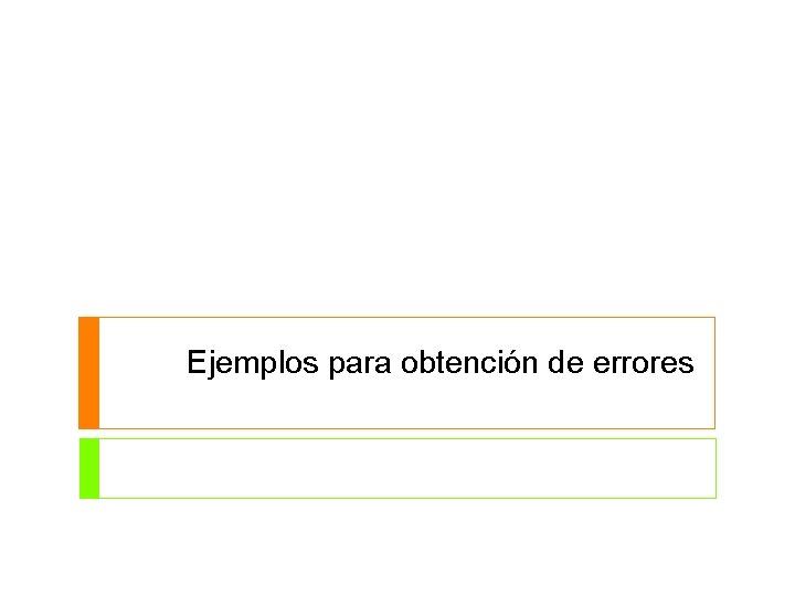 Ejemplos para obtención de errores 