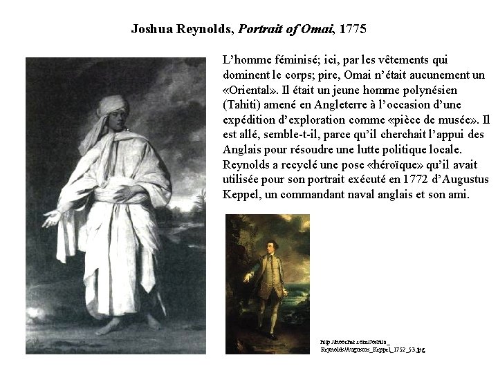 Joshua Reynolds, Portrait of Omai, 1775 L’homme féminisé; ici, par les vêtements qui dominent