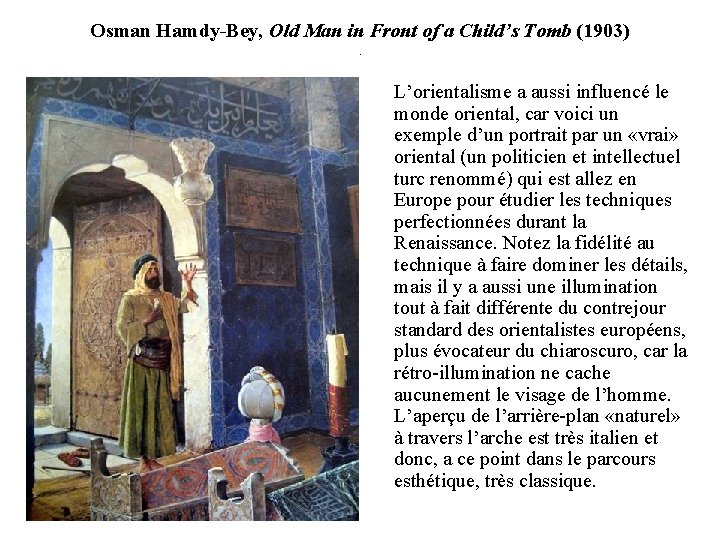 Osman Hamdy-Bey, Old Man in Front of a Child’s Tomb (1903). L’orientalisme a aussi