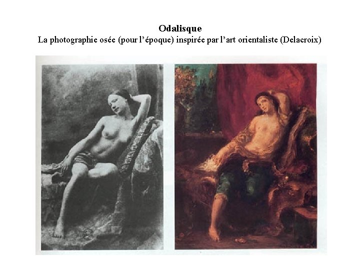 Odalisque La photographie osée (pour l’époque) inspirée par l’art orientaliste (Delacroix) 