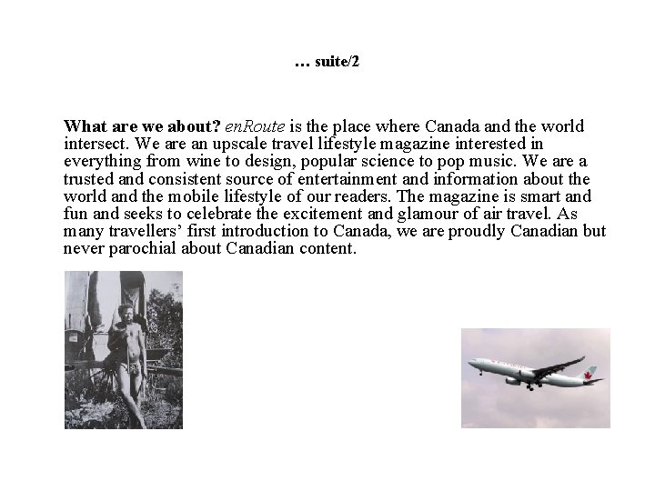 … suite/2 What are we about? en. Route is the place where Canada and