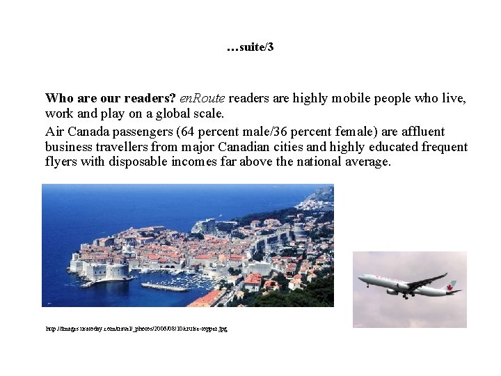 …suite/3 Who are our readers? en. Route readers are highly mobile people who live,