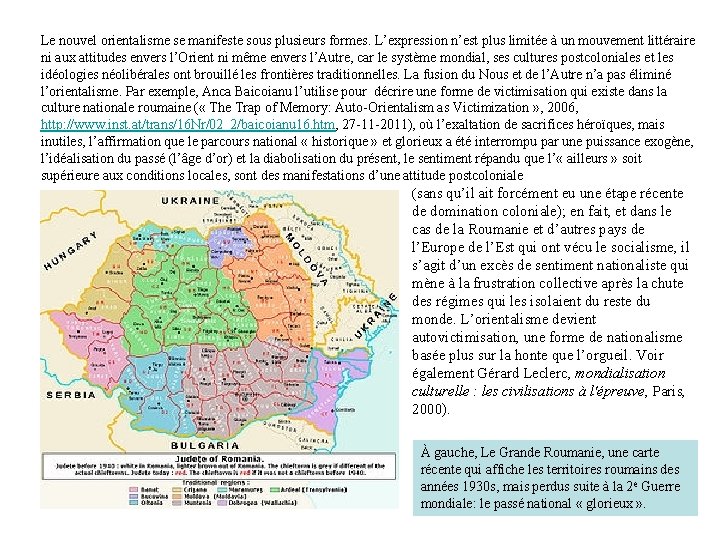 Le nouvel orientalisme se manifeste sous plusieurs formes. L’expression n’est plus limitée à un