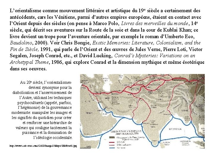 L’orientalisme comme mouvement littéraire et artistique du 19 e siècle a certainement des antécédents,