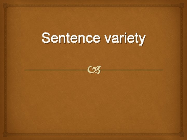 Sentence variety 