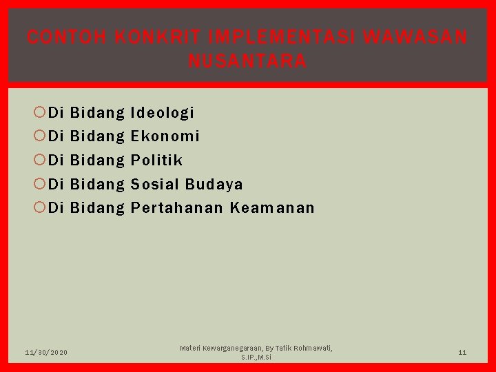 CONTOH KONKRIT IMPLEMENTASI WAWASAN NUSANTARA Di Di Di 11/30/2020 Bidang Bidang Ideologi Ekonomi Politik