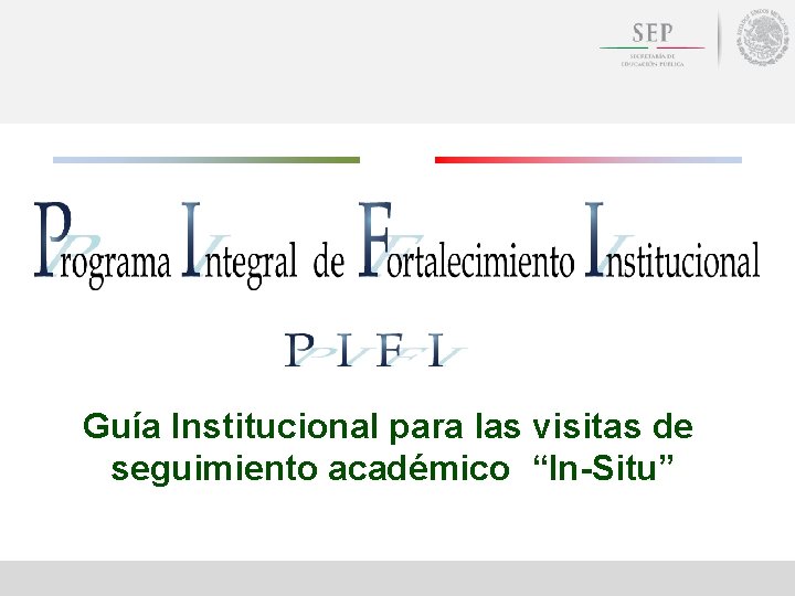 Guía Institucional para las visitas de seguimiento académico “In-Situ” 