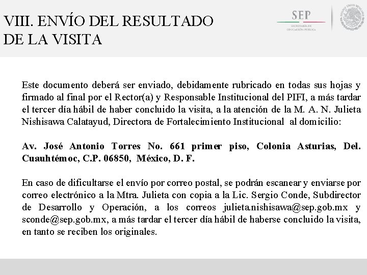 VIII. ENVÍO DEL RESULTADO DE LA VISITA Este documento deberá ser enviado, debidamente rubricado