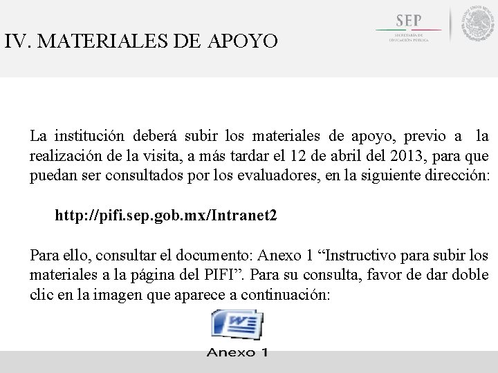 IV. MATERIALES DE APOYO La institución deberá subir los materiales de apoyo, previo a