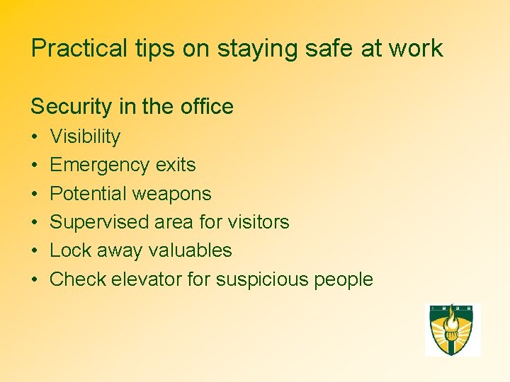 Practical tips on staying safe at work Security in the office • • •