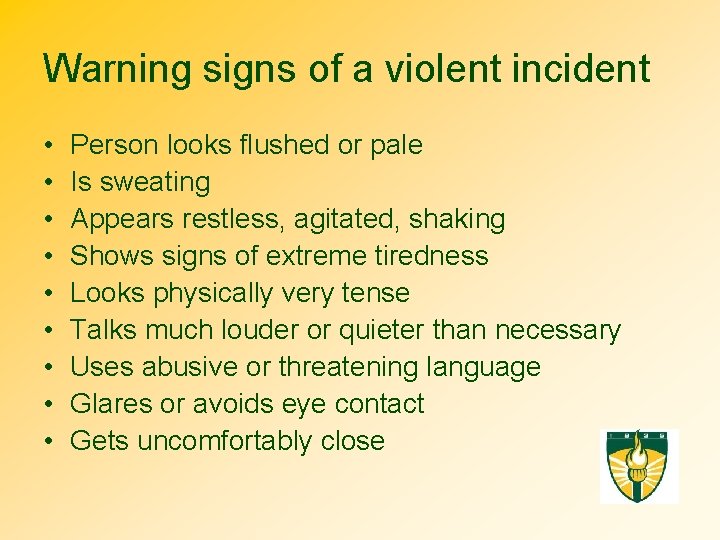 Warning signs of a violent incident • • • Person looks flushed or pale