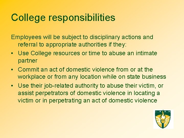 College responsibilities Employees will be subject to disciplinary actions and referral to appropriate authorities