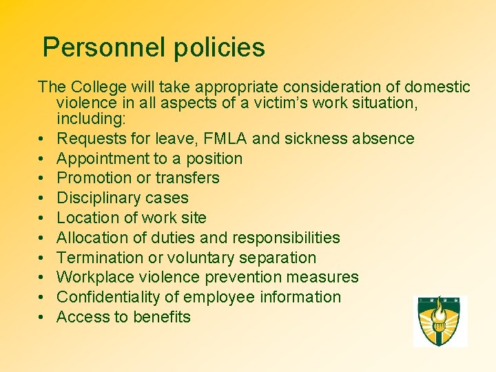 Personnel policies The College will take appropriate consideration of domestic violence in all aspects