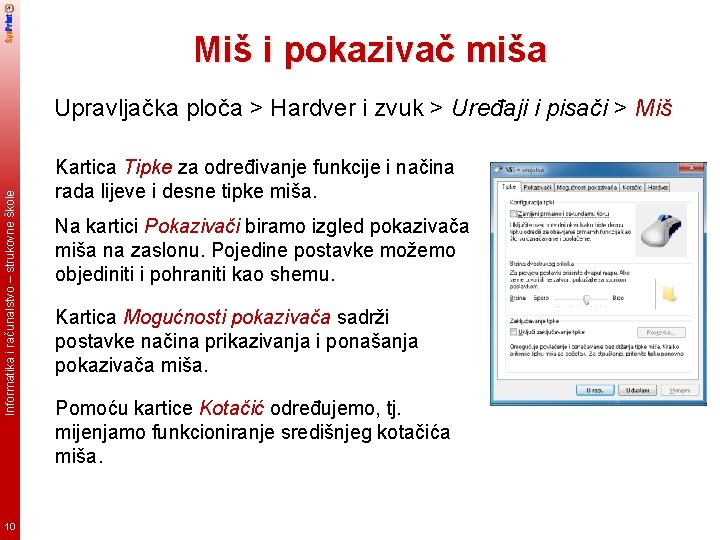 Miš i pokazivač miša Informatika i računalstvo – strukovne škole Upravljačka ploča > Hardver