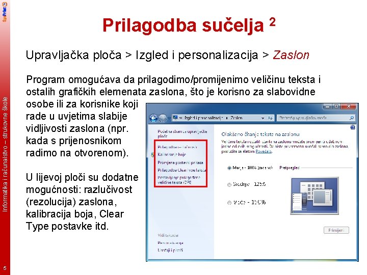 Prilagodba sučelja 2 Informatika i računalstvo – strukovne škole Upravljačka ploča > Izgled i