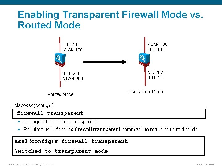 Enabling Transparent Firewall Mode vs. Routed Mode 10. 0. 1. 0 VLAN 100 10.