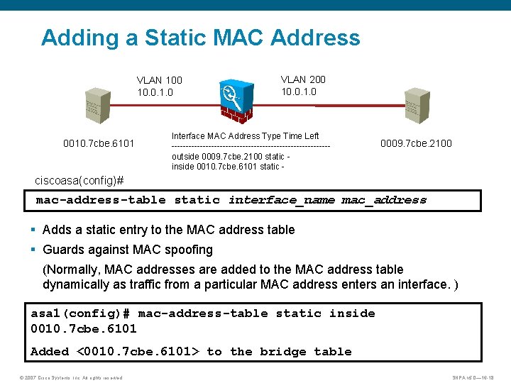 Adding a Static MAC Address VLAN 100 10. 0. 1. 0 0010. 7 cbe.
