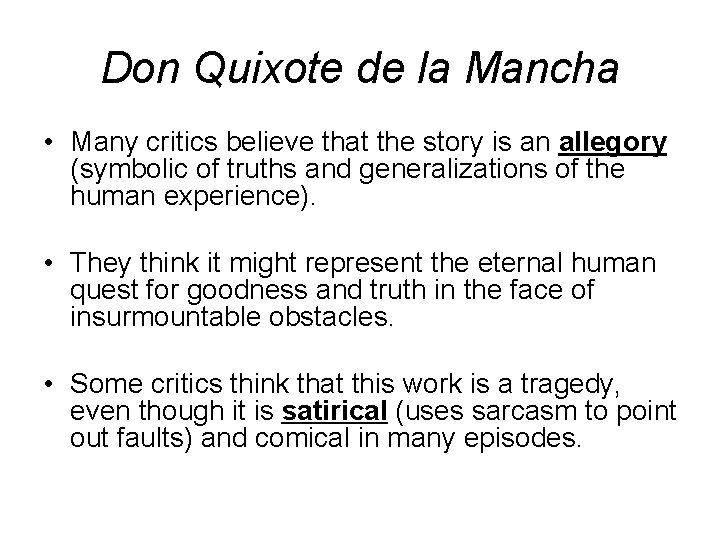 Don Quixote de la Mancha • Many critics believe that the story is an