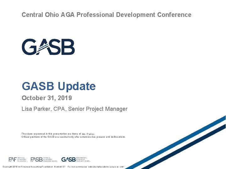 Central Ohio AGA Professional Development Conference GASB Update October 31, 2019 Lisa Parker, CPA,