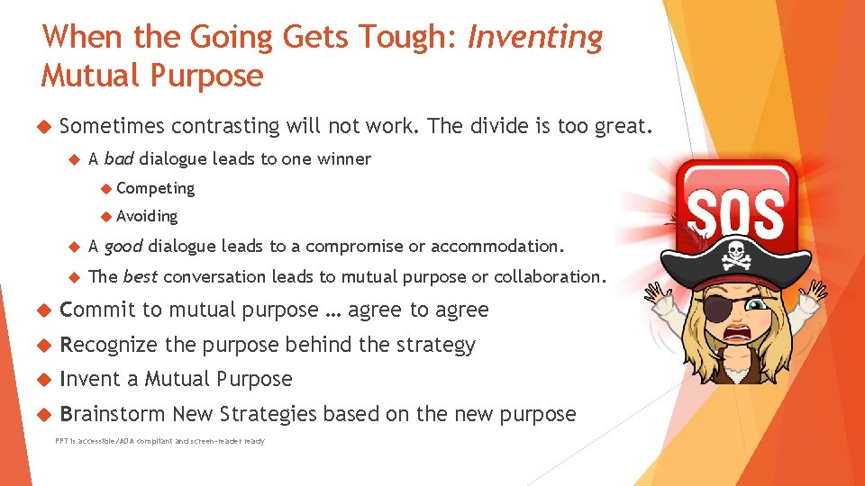 When the Going Gets Tough: Inventing Mutual Purpose Sometimes contrasting will not work. The