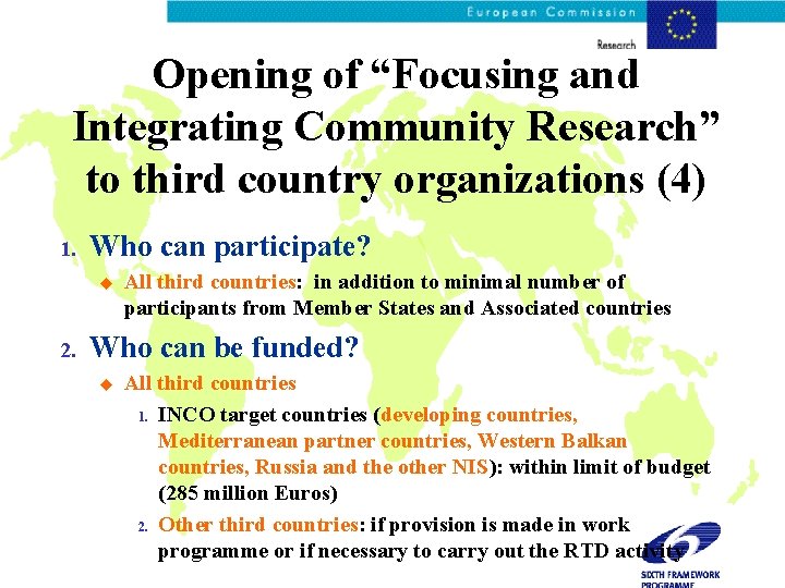 Opening of “Focusing and Integrating Community Research” to third country organizations (4) 1. Who