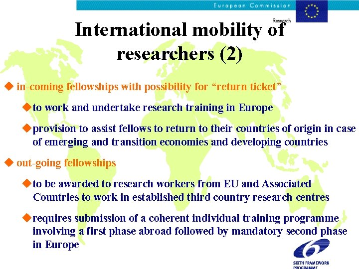 International mobility of researchers (2) u in-coming fellowships with possibility for “return ticket” uto