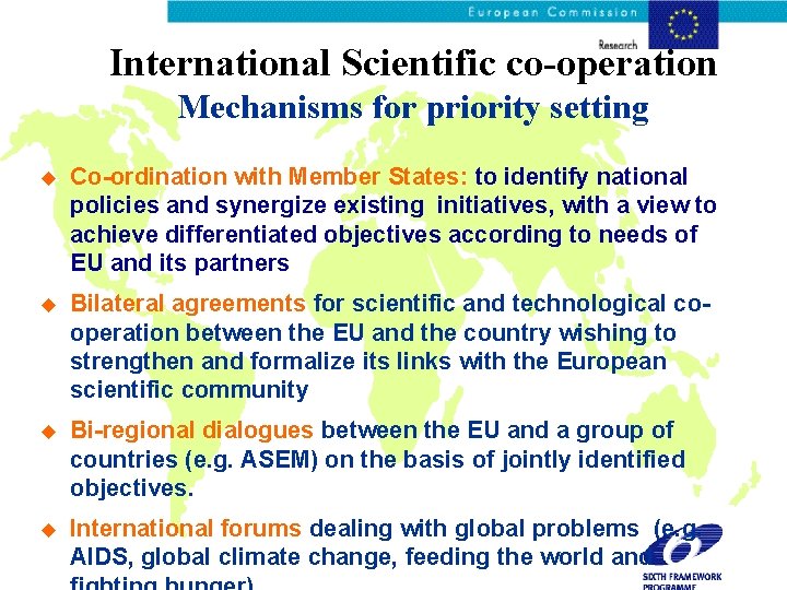 International Scientific co-operation Mechanisms for priority setting u Co-ordination with Member States: to identify