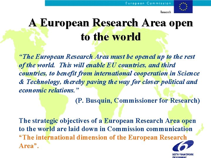 A European Research Area open to the world “The European Research Area must be