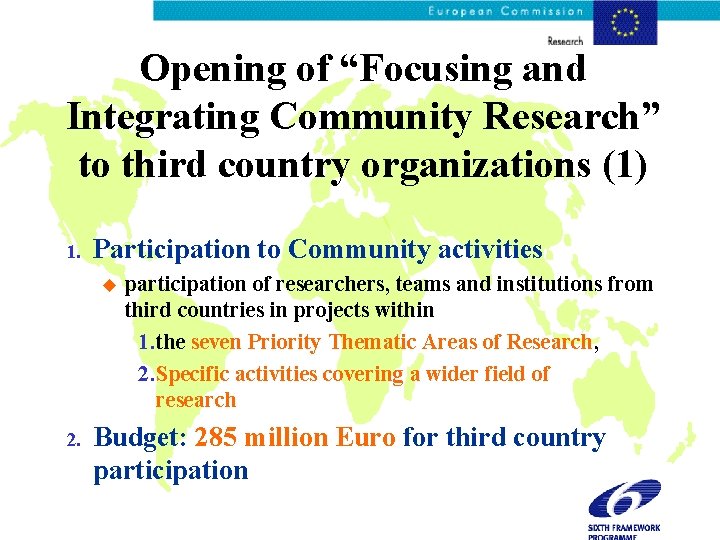 Opening of “Focusing and Integrating Community Research” to third country organizations (1) 1. Participation