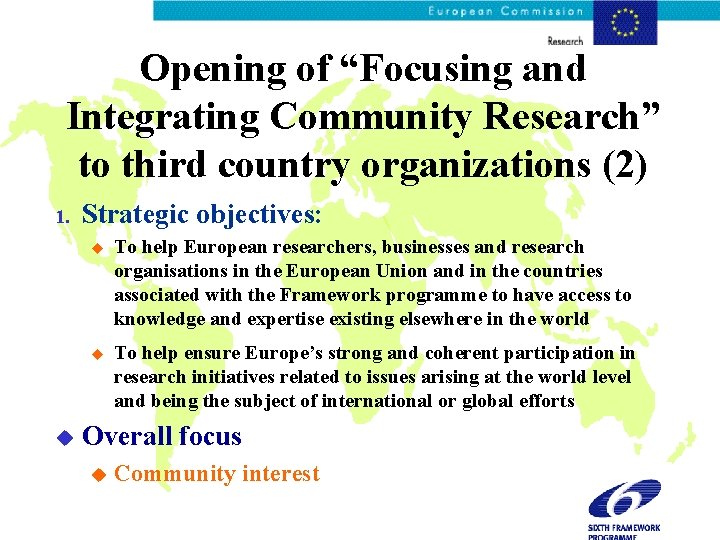 Opening of “Focusing and Integrating Community Research” to third country organizations (2) 1. u