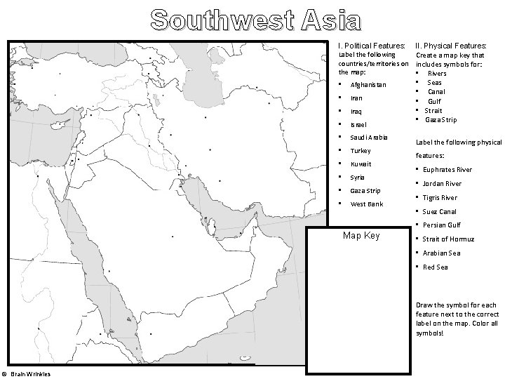 Southwest Asia I. Political Features: Label the following countries/territories on the map: • Afghanistan