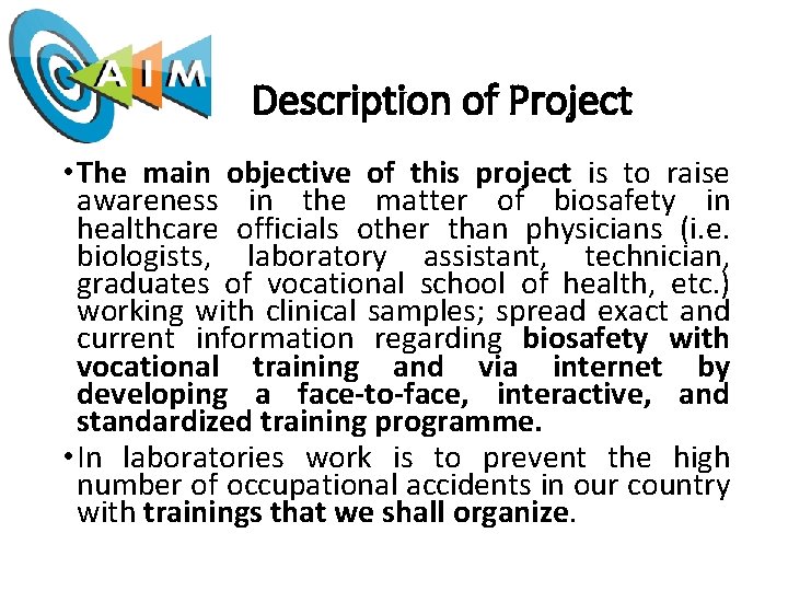 Description of Project • The main objective of this project is to raise awareness