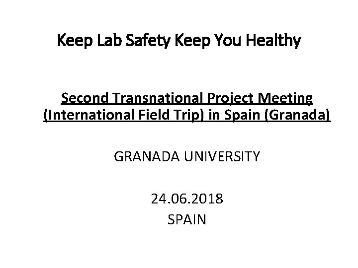 Keep Lab Safety Keep You Healthy Second Transnational Project Meeting (International Field Trip) in