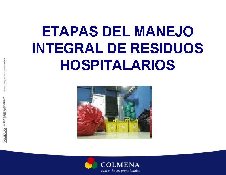 ETAPAS DEL MANEJO INTEGRAL DE RESIDUOS HOSPITALARIOS ETAPAS DEL MANEJO INTEGRAL DE RESIDUOS HOSPITALARIOS