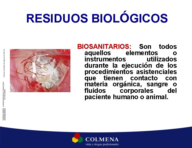 RESIDUOS BIOLÓGICOS BIOSANITARIOS: Son todos aquellos elementos o instrumentos utilizados durante la ejecución de RESIDUOS BIOLÓGICOS BIOSANITARIOS: Son todos aquellos elementos o instrumentos utilizados durante la ejecución de