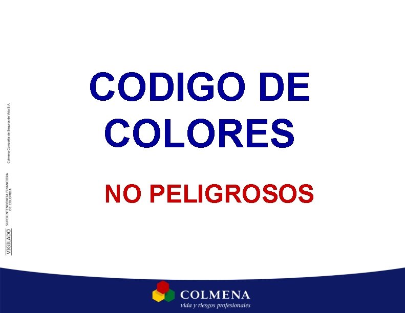 CODIGO DE COLORES NO PELIGROSOS CODIGO DE COLORES NO PELIGROSOS