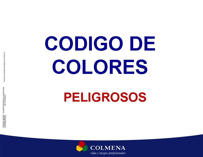 CODIGO DE COLORES PELIGROSOS CODIGO DE COLORES PELIGROSOS