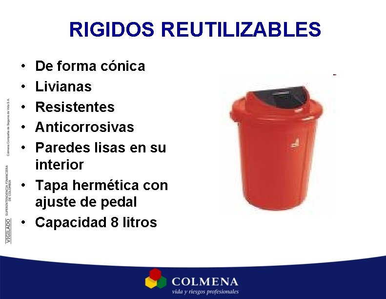 RIGIDOS REUTILIZABLES • • • De forma cónica Livianas Resistentes Anticorrosivas Paredes lisas en RIGIDOS REUTILIZABLES • • • De forma cónica Livianas Resistentes Anticorrosivas Paredes lisas en