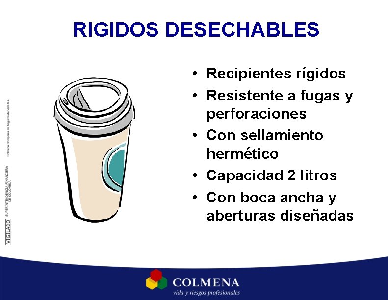 RIGIDOS DESECHABLES • Recipientes rígidos • Resistente a fugas y perforaciones • Con sellamiento RIGIDOS DESECHABLES • Recipientes rígidos • Resistente a fugas y perforaciones • Con sellamiento