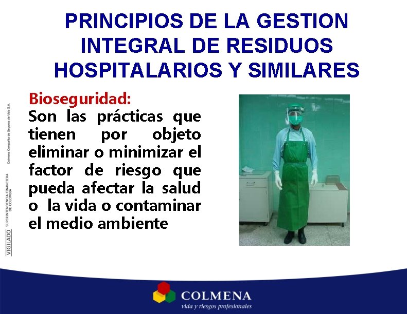 PRINCIPIOS DE LA GESTION INTEGRAL DE RESIDUOS HOSPITALARIOS Y SIMILARES Bioseguridad: Son las prácticas PRINCIPIOS DE LA GESTION INTEGRAL DE RESIDUOS HOSPITALARIOS Y SIMILARES Bioseguridad: Son las prácticas