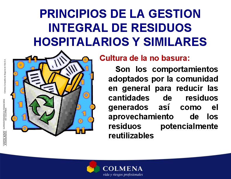 PRINCIPIOS DE LA GESTION INTEGRAL DE RESIDUOS HOSPITALARIOS Y SIMILARES Cultura de la no PRINCIPIOS DE LA GESTION INTEGRAL DE RESIDUOS HOSPITALARIOS Y SIMILARES Cultura de la no