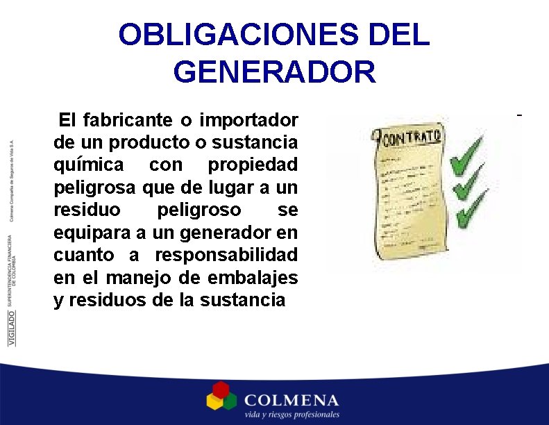 OBLIGACIONES DEL GENERADOR El fabricante o importador de un producto o sustancia química con OBLIGACIONES DEL GENERADOR El fabricante o importador de un producto o sustancia química con